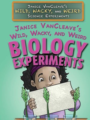 cover image of Janice VanCleave's Wild, Wacky, and Weird Biology Experiments